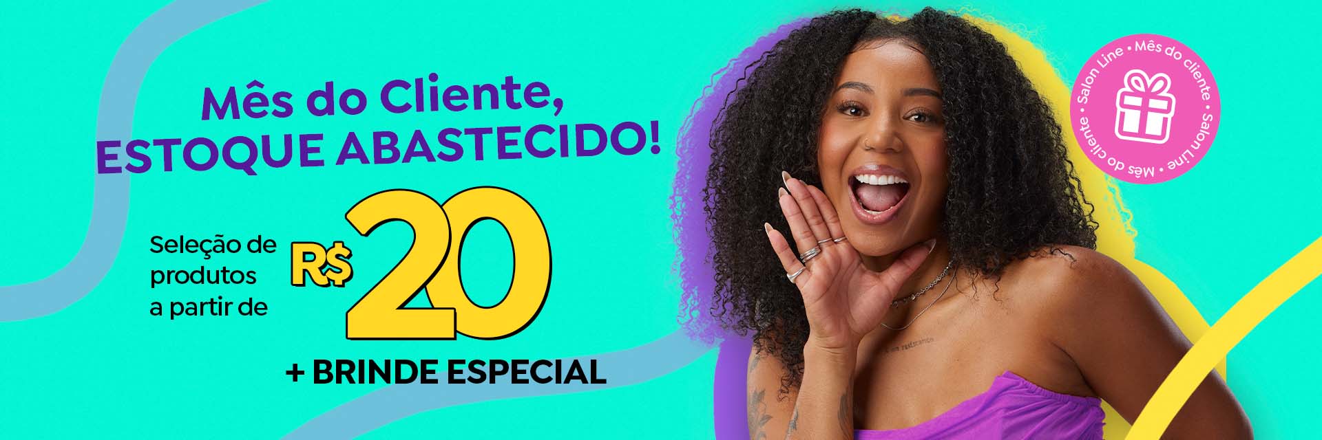 Dia do Cliente o mês todo - Promoção mensal